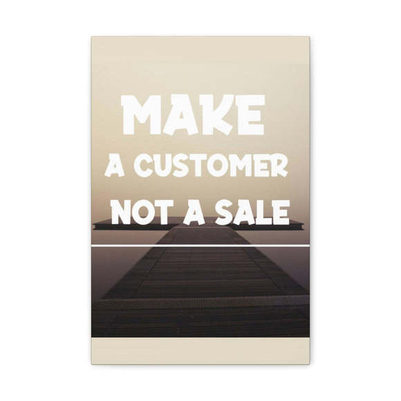 Inspirational Wall Art Make A Customer Not A Sale Motivation Wall Decor for Home